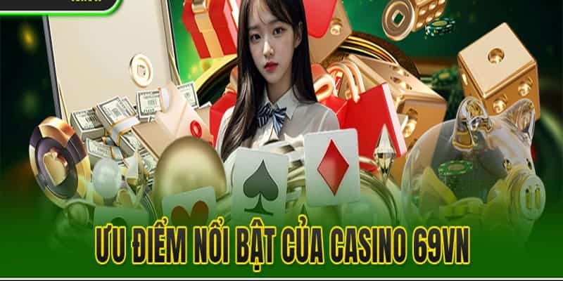 Casino 69VN - Sòng Bạc Trực Tuyến Đáng Trải Nghiệm 2024