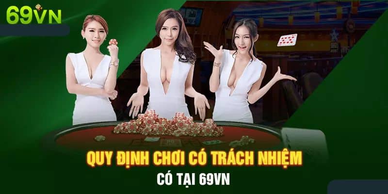 Chơi Có Trách Nhiệm Tại 69vn Đảm Bảo Uy Tín Bản Thân