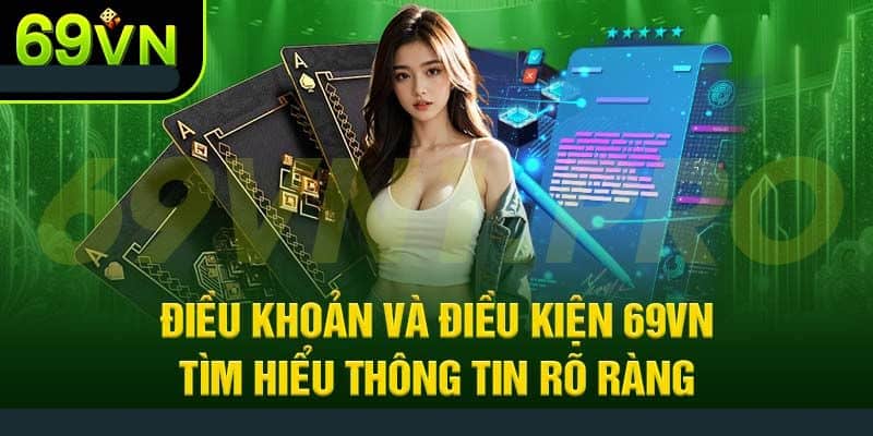 Cập Nhật Chi Tiết Về Điều Khoản Điều Kiện Tại 69vn