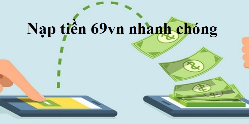 Nạp Tiền 69vn Bị Chậm: Nguyên Nhân, Cách Khắc Phục