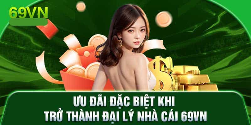 Trở Thành Đại Lý 69vn Hứa Hẹn Đem Đến Mức Thu Nhập Cực Khủng